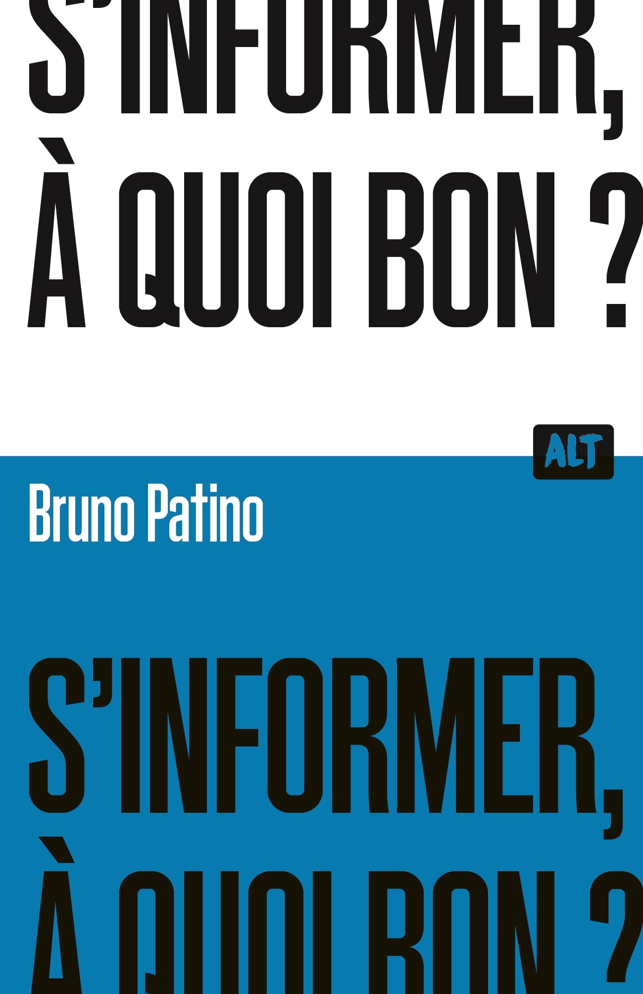 S'informer, à quoi bon ? (Kindle Edition)