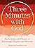 Three Minutes with God: Reflections and Prayers to Encourage, Inspire, and Motivate
