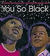 You So Black by Theresa tha S.O.N.G.B.I.R.D.