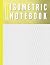 Isometric Notebook: Uncompl...
