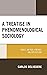 A Treatise in Phenomenological Sociology: Object, Method, Findings, and Applications