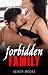 Forbidden Family: Adult Erotia Short Stories With Explicit Sex Compilation: Taboo Erotic, Affair, Swingers Party, Ganged, Shared, Rough Daddy Dom, Reverse Harem, Fantasy, Romance