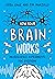 How Your Brain Works: Neuroscience Experiments for Everyone
