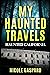 My Haunted Travels: Haunted California