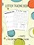 Letter Tracing Book for Preschoolers by Hayley Dean