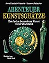 Abenteuer Kunstschätze by Anna Elisabeth Albrecht