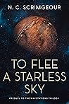To Flee a Starless Sky (The Waystations Trilogy, #0.5) To Flee a Starless Sky (The Waystations Trilogy, #0.5)