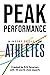 Peak Performance: Mindset Tools for Athletes (Peak Performance Series)
