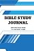 Daily Bible Study Journal: ...