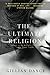 The Ultimate Religion: Take...