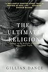 The Ultimate Religion: Taken in by a Cult, Finding the Real Truth The Ultimate Religion: Taken in by a Cult, Finding the Real Truth