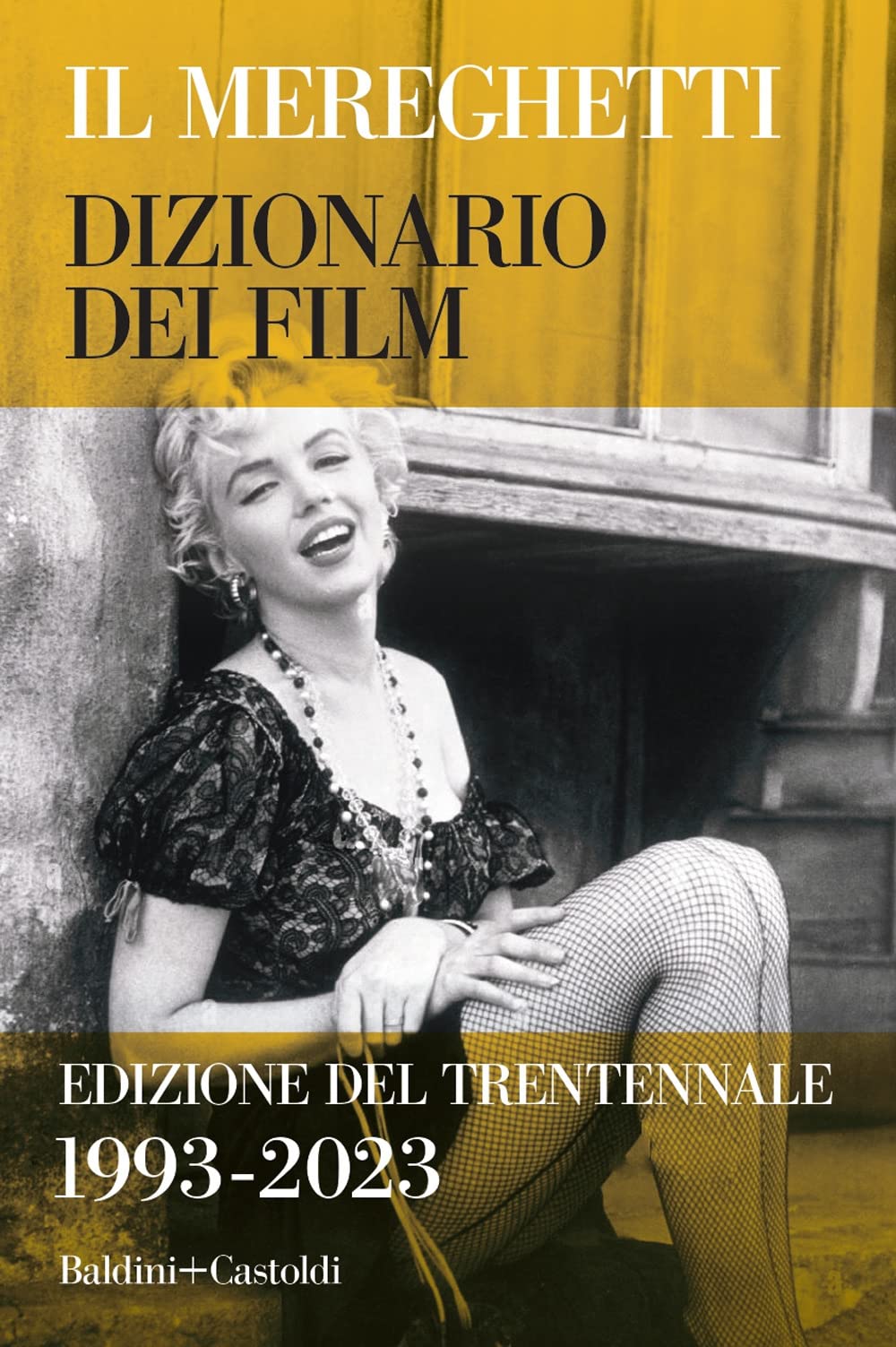 Il Mereghetti. Dizionario dei film. Edizione del trentennale 1993-2023