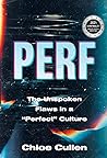 Perf: The Unspoken Flaws in a "Perfect" Culture