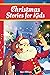Christmas Stories for Kids:...