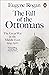 The Fall of the Ottomans: The Great War in the Middle East, 1914-1920