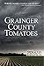 Grainger County Tomatoes by Nick Allen Brown