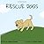 Rescue Dogs