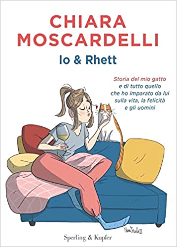Io e Rhett: Storia del mio gatto e di tutto quello che ho imparato da lui sulla vita, la felicità e gli uomini (Paperback)