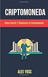 Criptomoneda: Cómo Invertir Y Comerciar En Criptomoneda? (Extraños Cuentos del Mar, El Secreto de Tesla, Como Hacerse Rico: El Hombre en su Accionar Volumen) (Spanish Edition)