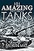101 Amazing Facts about Tanks by Merlin Mill