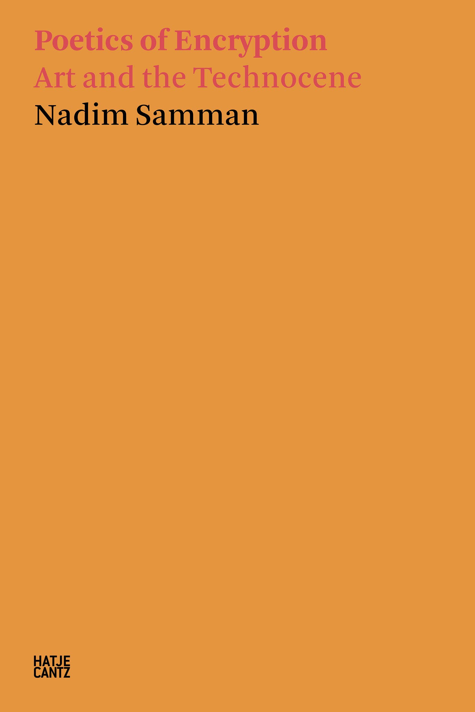 Poetics of Encryption: Art and the Technocene (Paperback)