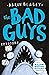 The Bad Guys: Two books in one for twice the laughs: Episodes 15 (Open Wide and Say Arrgh!) & 16 (Title TBC)