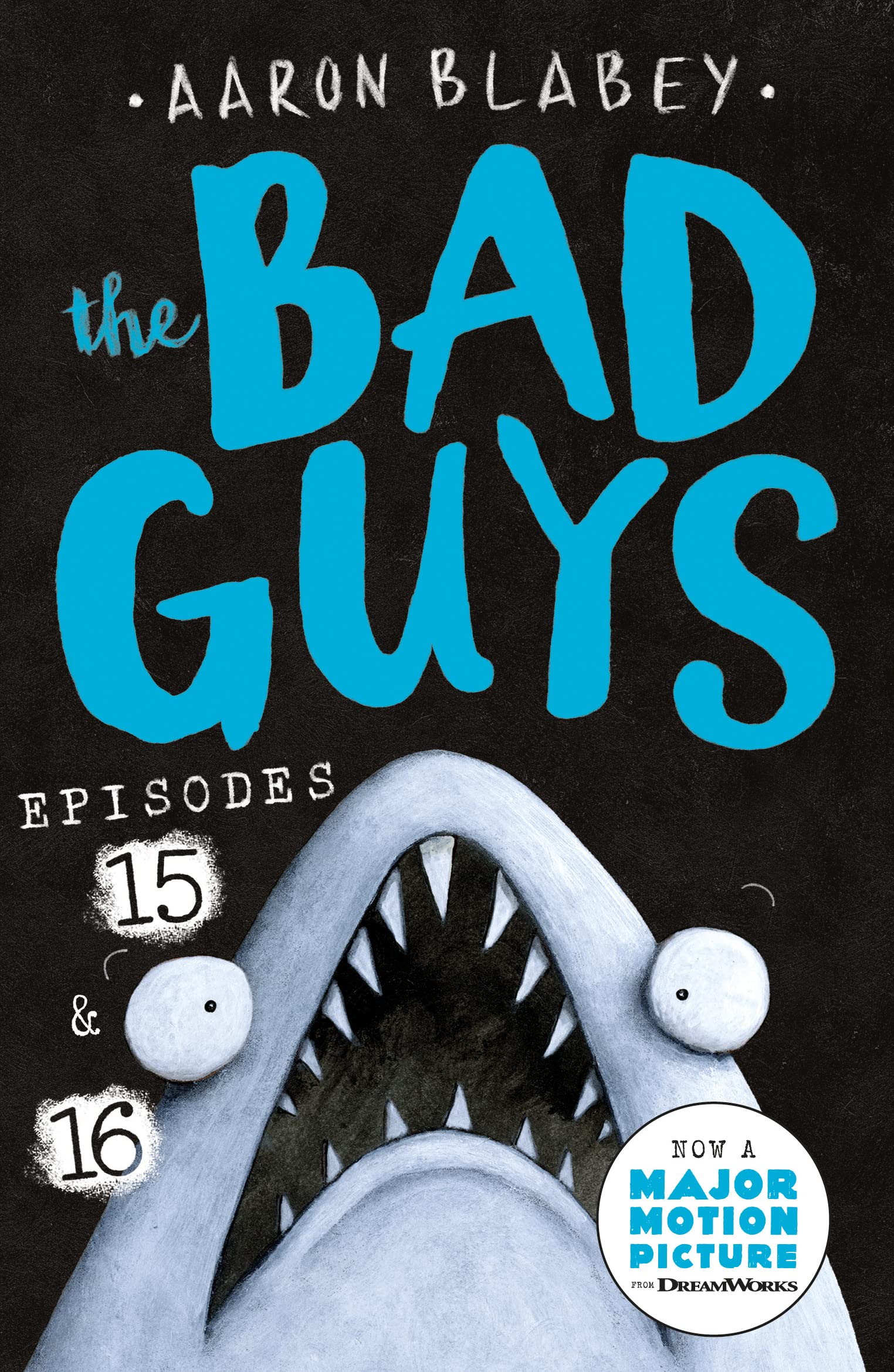 The Bad Guys: Two books in one for twice the laughs: Episodes 15 (Open Wide and Say Arrgh!) & 16 (Title TBC)