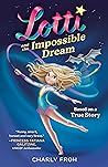 Lotti and the Impossible Dream Lotti and the Impossible Dream