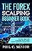 The Forex Scalping Beginner...