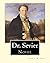 Dr. Sevier By: George W. Cable: "Dr Sevier" from George Washington Cable. American novelist notable for the realism of his portrayals of Creole life in his native New Orleans, Louisiana (1844-1925).