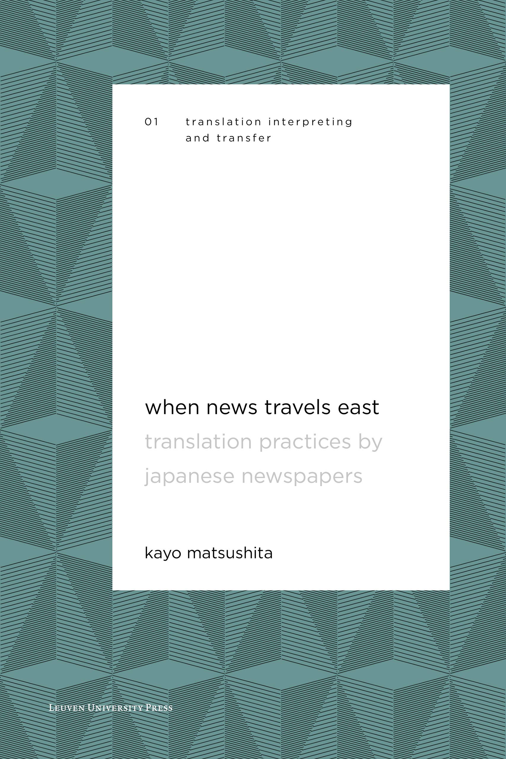 When News Travels East: Translation Practices by Japanese Newspapers (Translation, Interpreting and Transfer, 1)