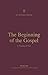 The Beginning of the Gospel...