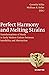 Perfect Harmony and Melting Strains: Transformations of Music in Early Modern Culture between Sensibility and Abstraction (Transformationen der Antike, 34)