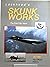 Lockheed's Skunk Works: The...