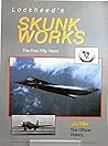 Lockheed's Skunk Works: The First Fifty Years