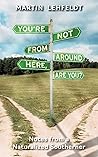 You're Not From Around Here, Are You? by Martin Lehfeldt