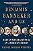 Benjamin Banneker and Us: E...