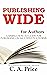 Publishing Wide by C. A. Price