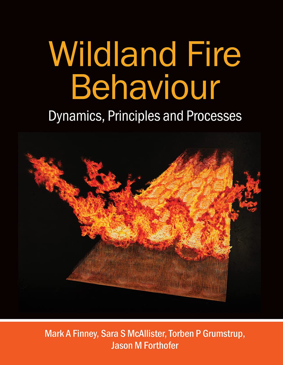 Wildland Fire Behaviour: Dynamics, Principles and Processes (Kindle Edition)