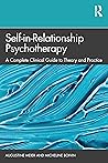 Self-in-Relationship Psychotherapy: A Complete Clinical Guide to Theory and Practice
