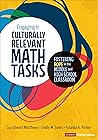 Engaging in Culturally Relevant Math Tasks, 6-12: Fostering Hope in the Middle and High School Classroom (Corwin Mathematics Series)