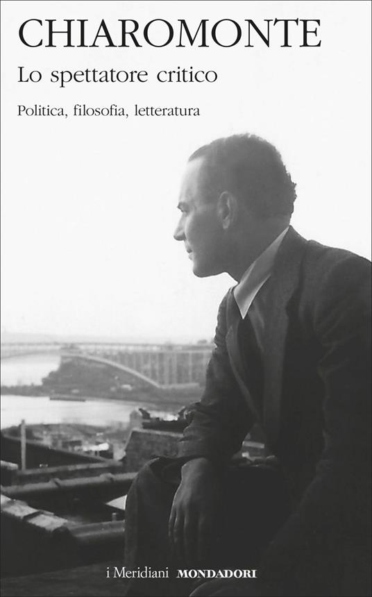 Lo spettatore critico. Politica filosofia letteratura