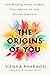 The Origins of You: How to Break Free from the Family Patterns that Shape Us