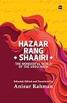Hazaar Rang Shaairi: The Wonderful World of the Urdu Nazm