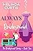 Always a Bridesmaid: The Bridesmaids Series