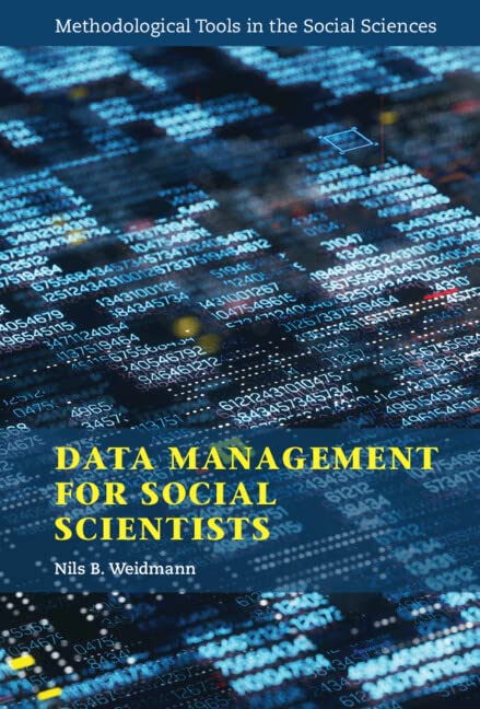 Data Management for Social Scientists (Methodological Tools in the Social Sciences)