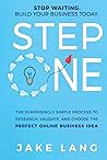 Step One: The Surprisingly Simple Process To Research, Validate, And Choose The Perfect Online Business Idea.
