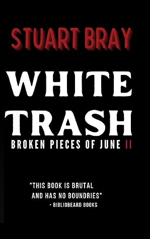 White trash : Broken pieces of June 2