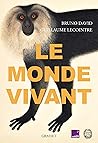 Le monde vivant: Avec France Culture et le Muséum national d'Histoire naturelle (French Edition)