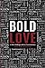 Bold Love by F. Alan Pickering